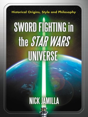 cover image of Sword Fighting in the Star Wars Universe: Historical Origins, Style and Philosophy
